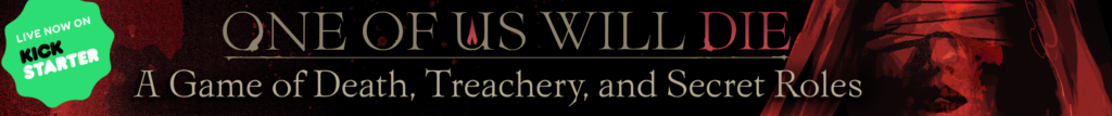 One of Us Will Die, a game of death, treachery, and secret roles. Live on Kickstarter!