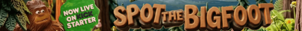 Spot The Bigfoot is LIVE on Kickstarter Now!