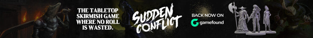 Sudden Conflict is the tabletop skirmish game where no roll is wasted. Back now on Gamefound