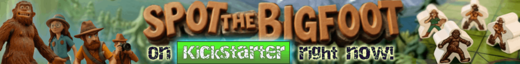 Spot The Bigfoot is LIVE on Kickstarter Now!