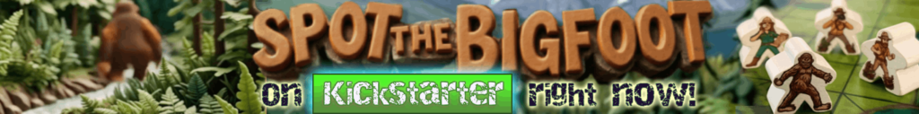 Spot The Bigfoot is LIVE on Kickstarter Now!